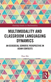 Multimodality and Classroom Languaging Dynamics: An Ecosocial Semiotic Perspective Asian Contexts