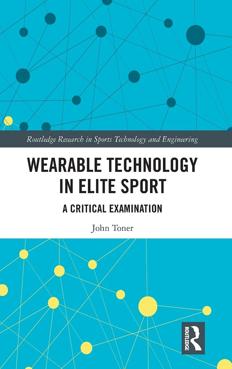 Wearable Technology Elite Sport: A Critical Examination