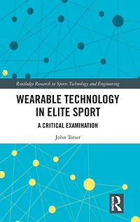 Wearable Technology Elite Sport: A Critical Examination