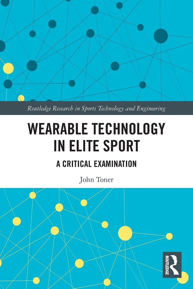 Wearable Technology Elite Sport: A Critical Examination