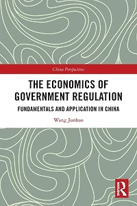 The Economics of Government Regulation: Fundamentals and Application China