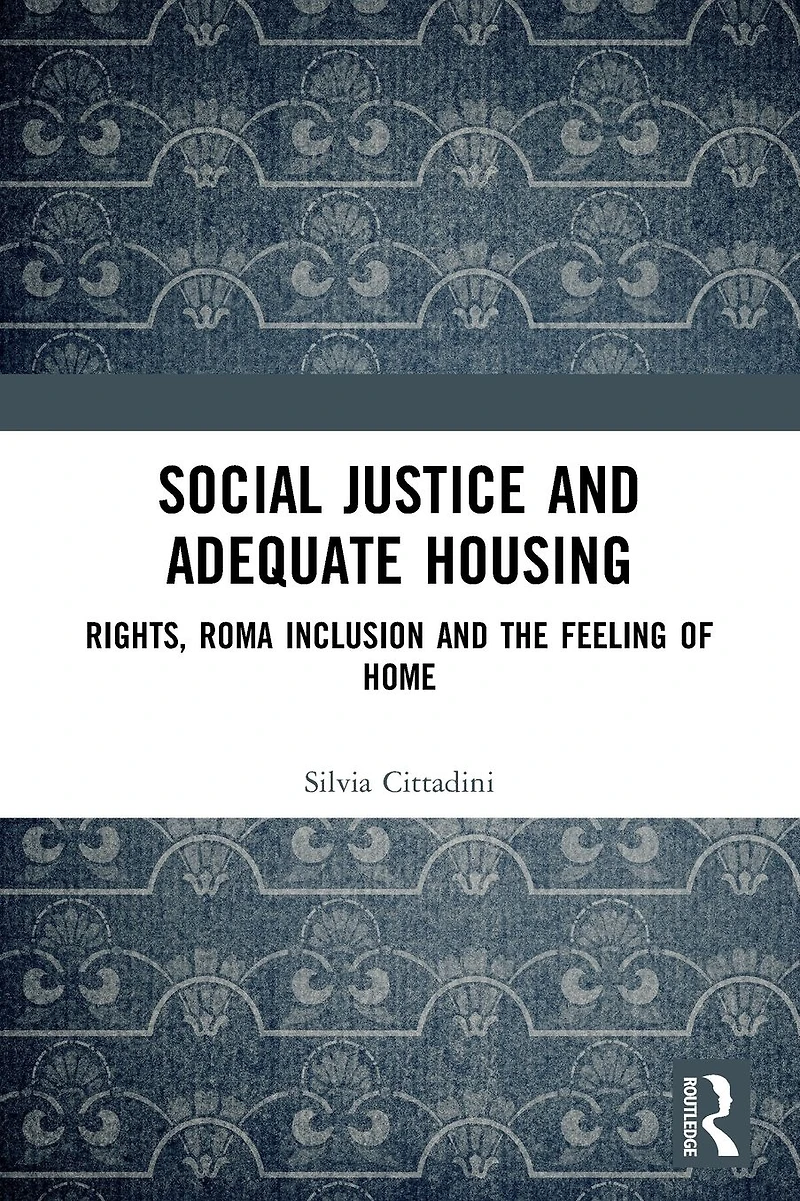Social Justice and Adequate Housing: Rights, Roma Inclusion the Feeling of Home