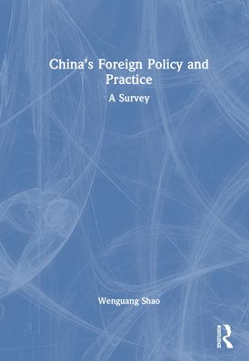 China's Foreign Policy and Practice: A Survey