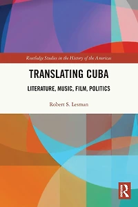 Translating Cuba: Literature, Music, Film, Politics