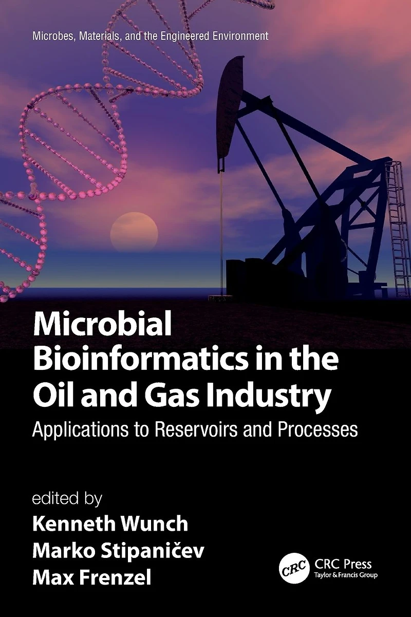 Microbial Bioinformatics the Oil and Gas Industry: Applications to Reservoirs Processes