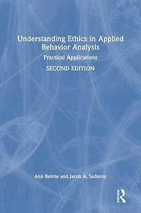 Understanding Ethics Applied Behavior Analysis: Practical Applications