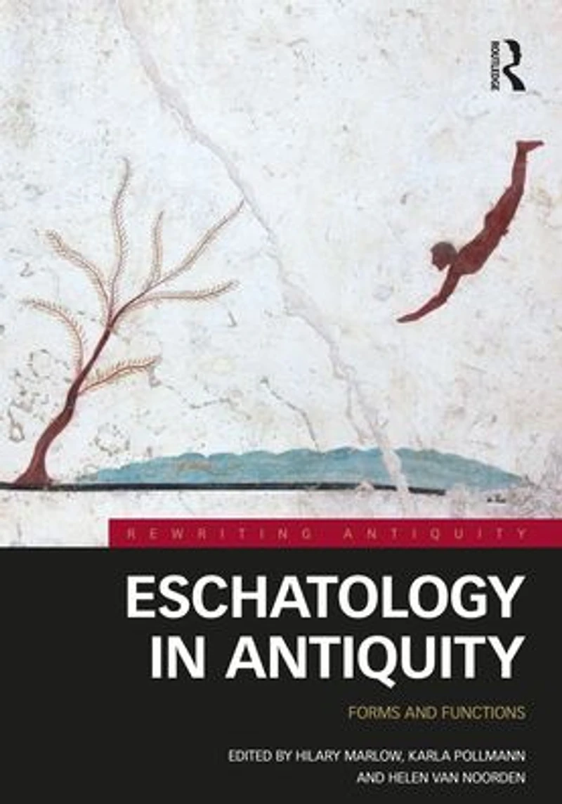 Eschatology Antiquity: Forms and Functions