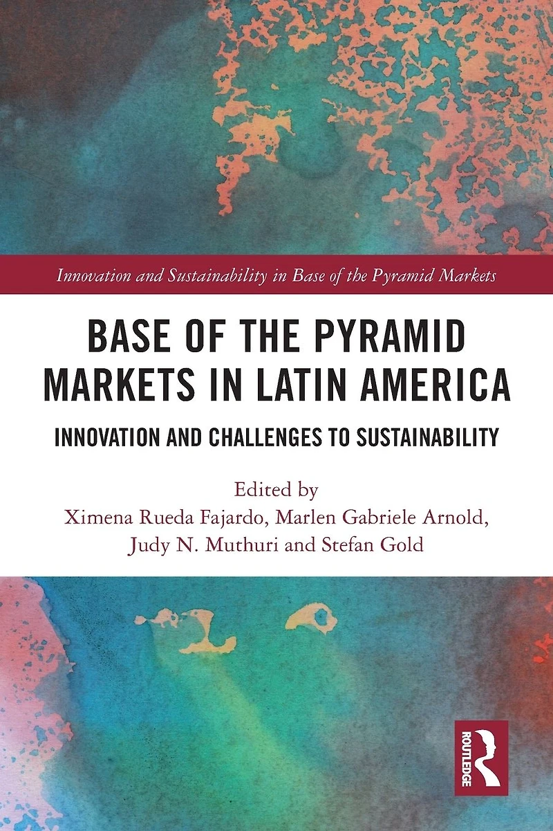 Base of the Pyramid Markets Latin America: Innovation and Challenges to Sustainability