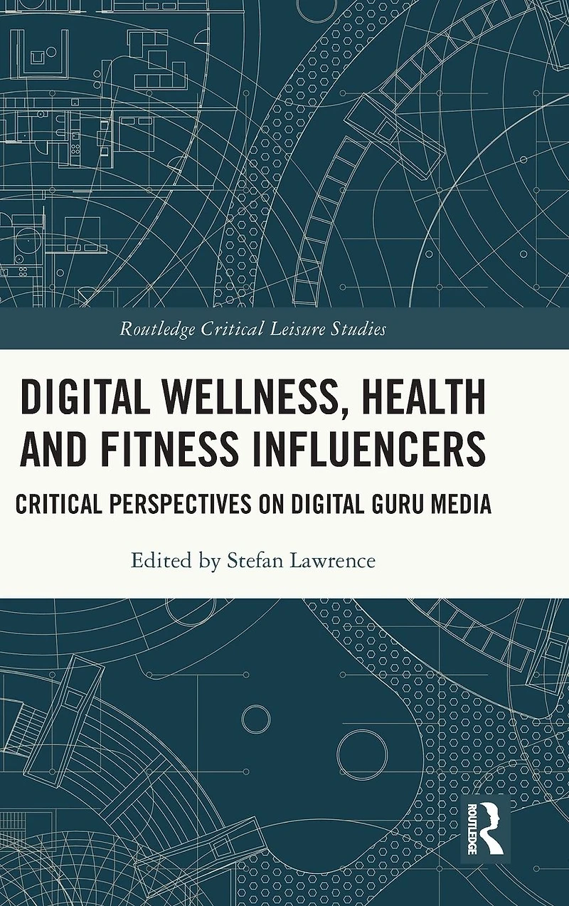 Digital Wellness, Health and Fitness Influencers: Critical Perspectives on Guru Media