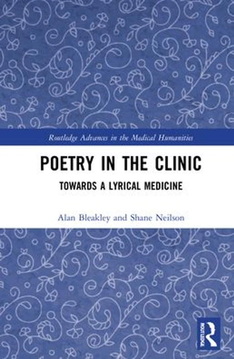 Poetry the Clinic: Towards a Lyrical Medicine