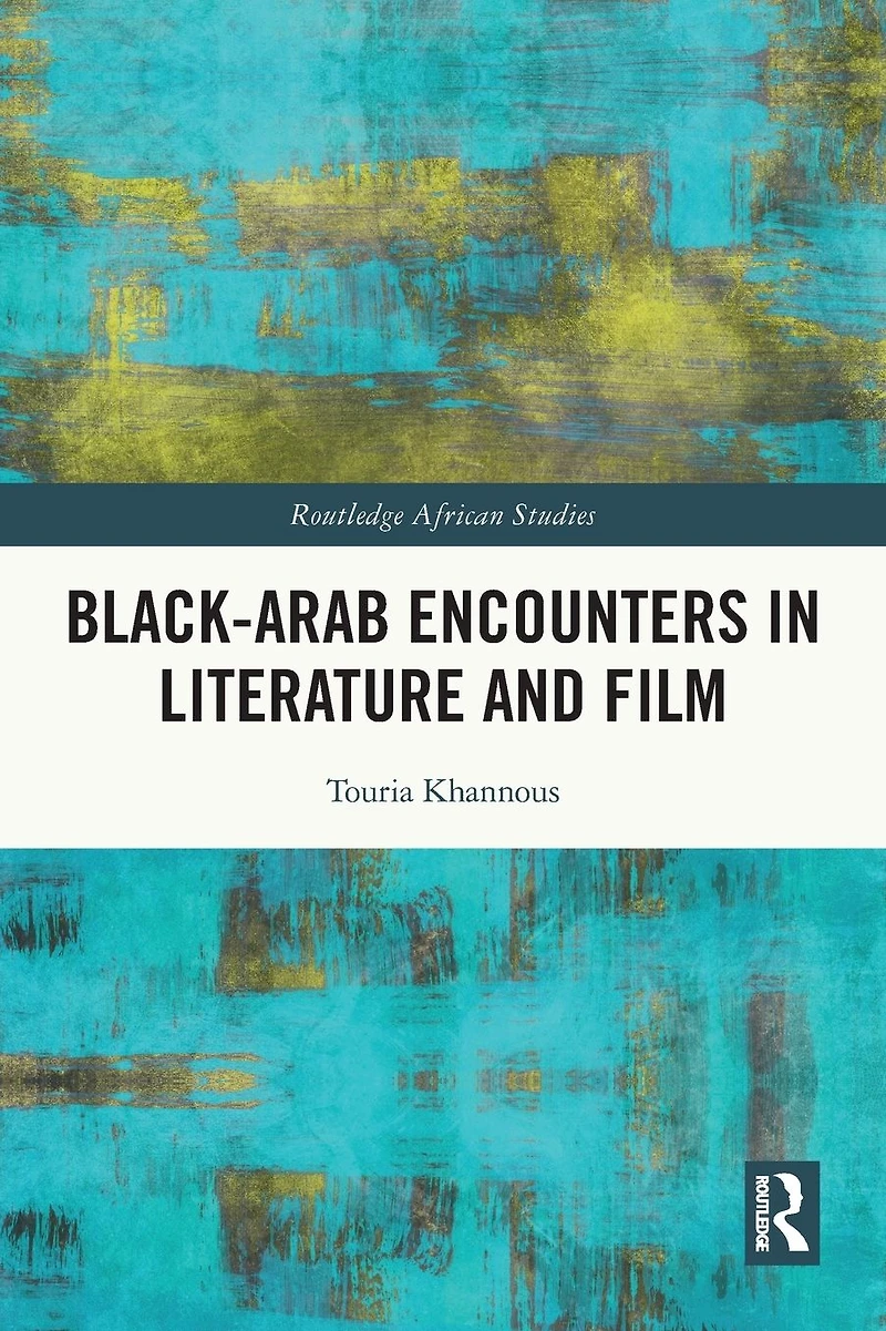 Black-Arab Encounters Literature and Film