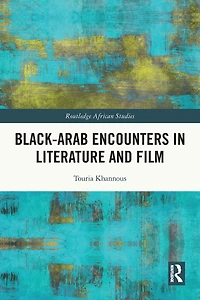 Black-Arab Encounters Literature and Film