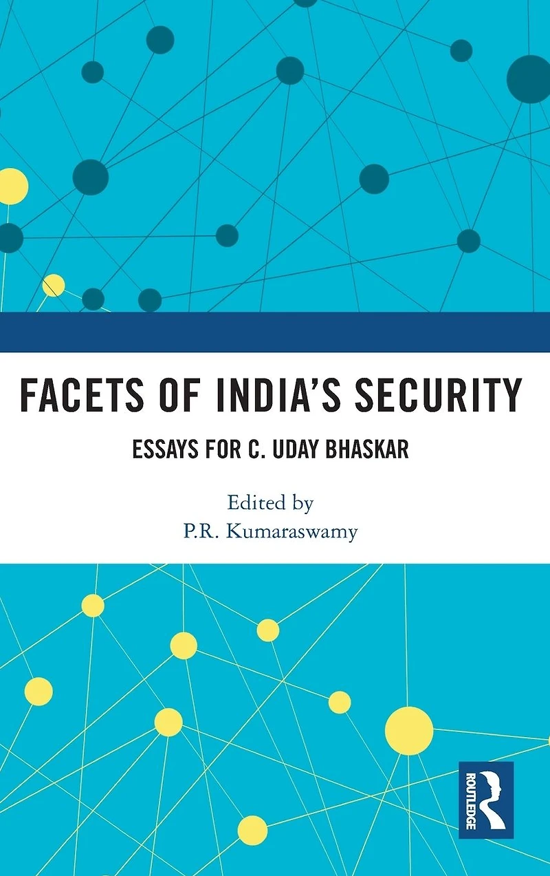 Facets of India's Security: Essays for C. Uday Bhaskar