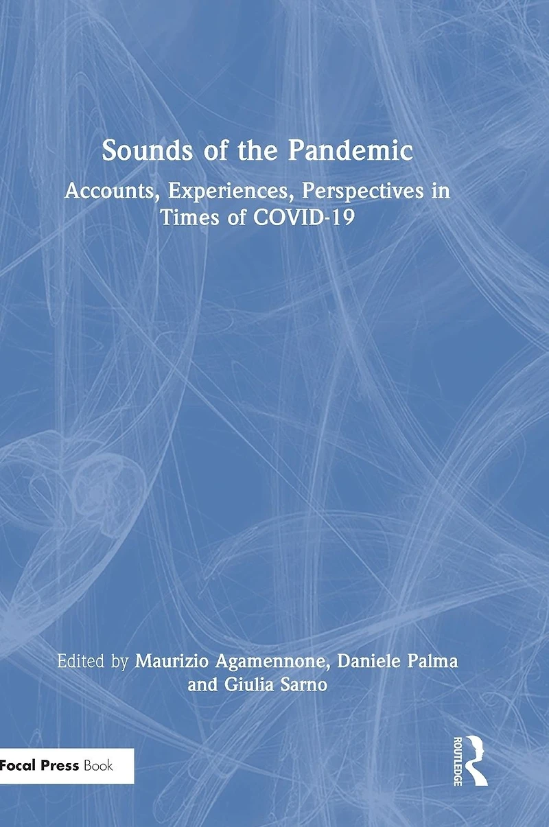 Sounds of the Pandemic: Accounts, Experiences, Perspectives Times COVID-19