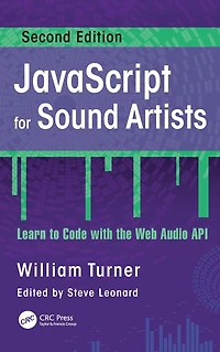 JavaScript for Sound Artists: Learn to Code with the Web Audio API