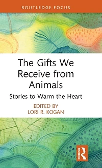 the Gifts We Receive from Animals: Stories to Warm Heart