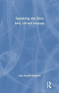 Speaking my Soul: Race, Life and Language