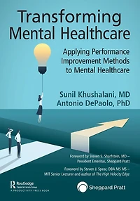 Transforming Mental Healthcare: Applying Performance Improvement Methods to Healthcare