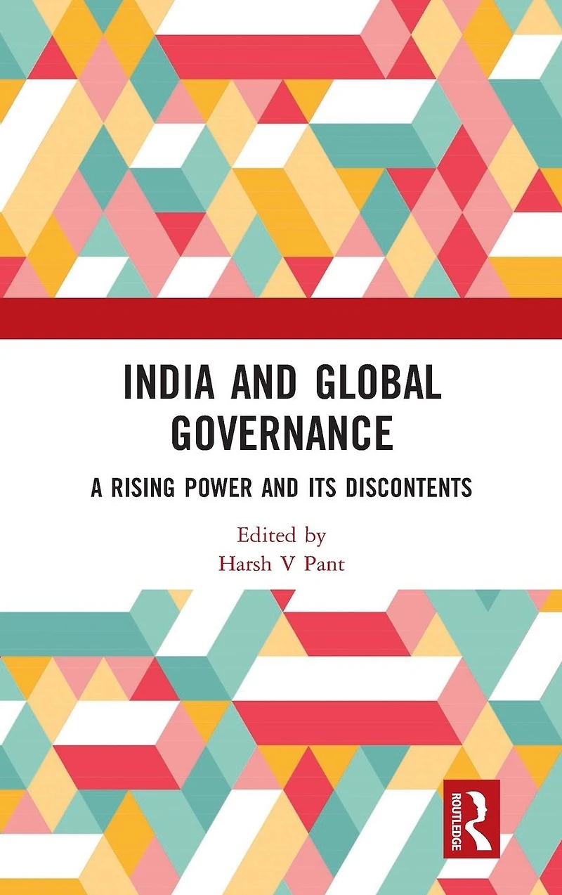 India and Global Governance: A Rising Power Its Discontents