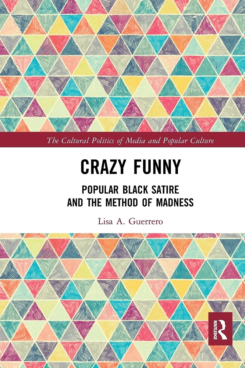 Crazy Funny: Popular Black Satire and The Method of Madness