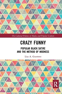Crazy Funny: Popular Black Satire and The Method of Madness