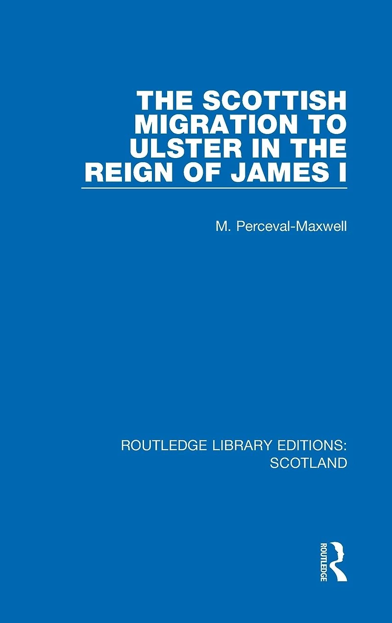 the Scottish Migration to Ulster Reign of James I