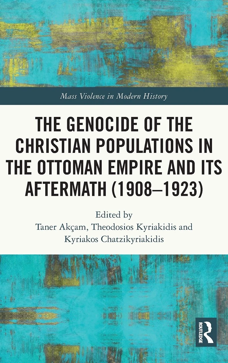 the Genocide of Christian Populations Ottoman Empire and its Aftermath (1908-1923)