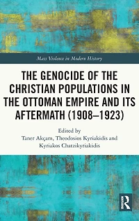 the Genocide of Christian Populations Ottoman Empire and its Aftermath (1908-1923)