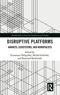 Disruptive Platforms: Markets, Ecosystems, and Monopolists
