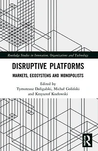 Disruptive Platforms: Markets, Ecosystems, and Monopolists