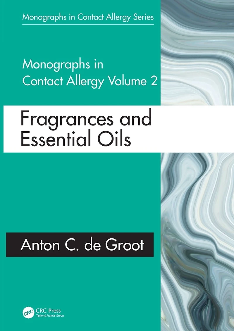 Monographs Contact Allergy: Volume 2: Fragrances and Essential Oils