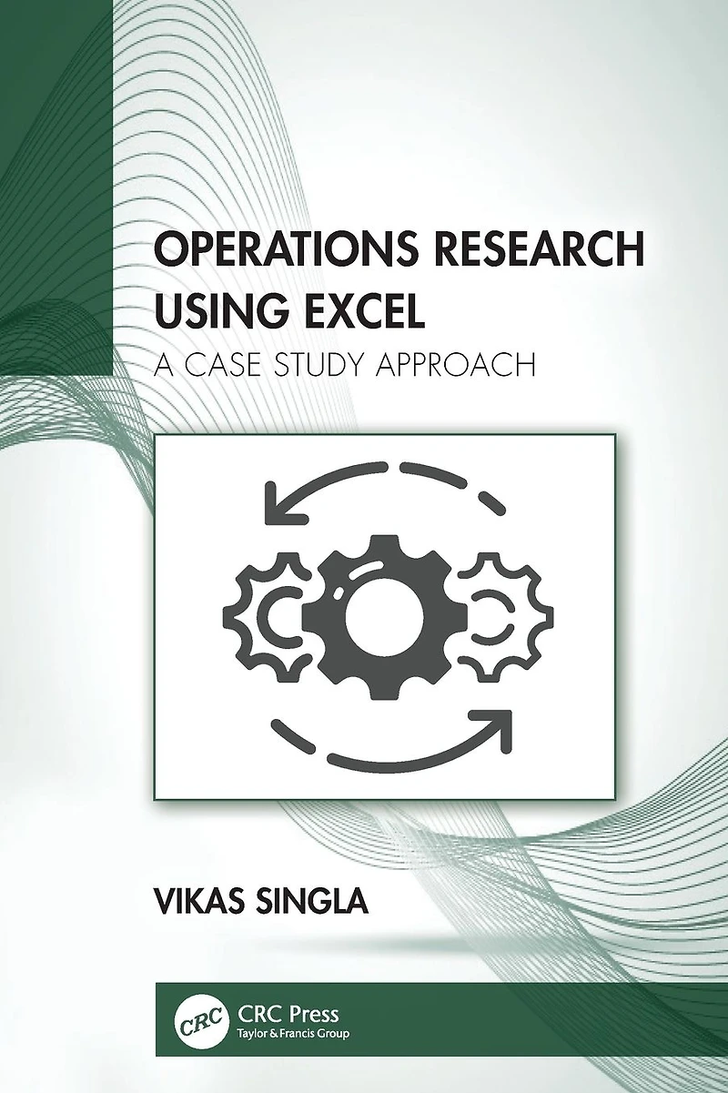 Operations Research Using Excel: A Case Study Approach