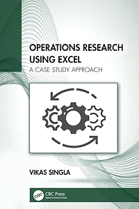 Operations Research Using Excel: A Case Study Approach