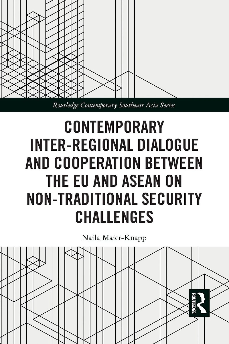 Contemporary Inter-regional Dialogue and Cooperation between the EU ASEAN on Non-traditional Security Challenges