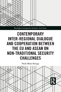 Contemporary Inter-regional Dialogue and Cooperation between the EU ASEAN on Non-traditional Security Challenges