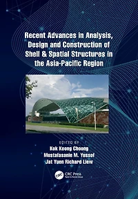 Recent Advances Analysis, Design and Construction of Shell & Spatial Structures the Asia-Pacific Region