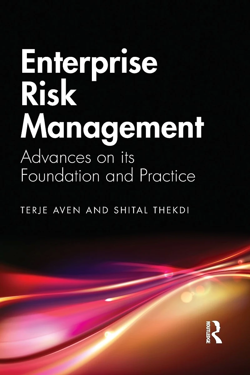 Enterprise Risk Management: Advances on its Foundation and Practice