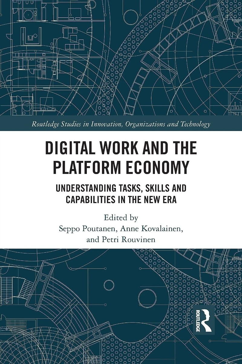 Digital Work and the Platform Economy: Understanding Tasks, Skills Capabilities New Era