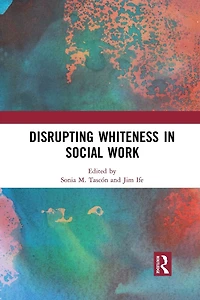 Disrupting Whiteness Social Work