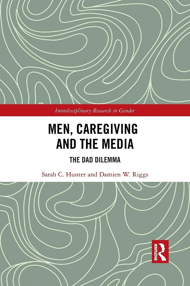 Men, Caregiving and The Media: Dad Dilemma