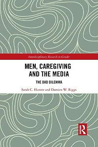 Men, Caregiving and The Media: Dad Dilemma