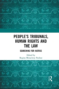 People's Tribunals, Human Rights and the Law: Searching for Justice