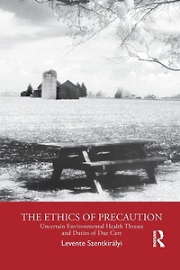 The Ethics of Precaution: Uncertain Environmental Health Threats and Duties Due Care
