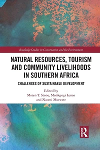 Natural Resources, Tourism and Community Livelihoods Southern Africa: Challenges of Sustainable Development