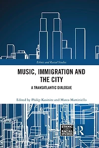 Music, Immigration and the City: A Transatlantic Dialogue