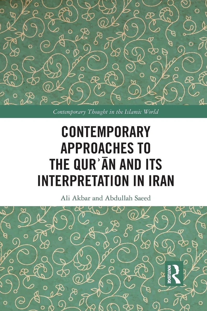 Contemporary Approaches to the Qur?an and its Interpretation Iran