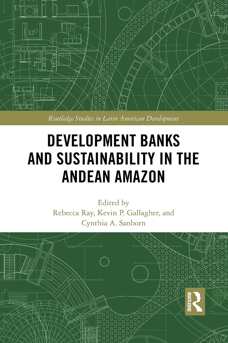 Development Banks and Sustainability the Andean Amazon