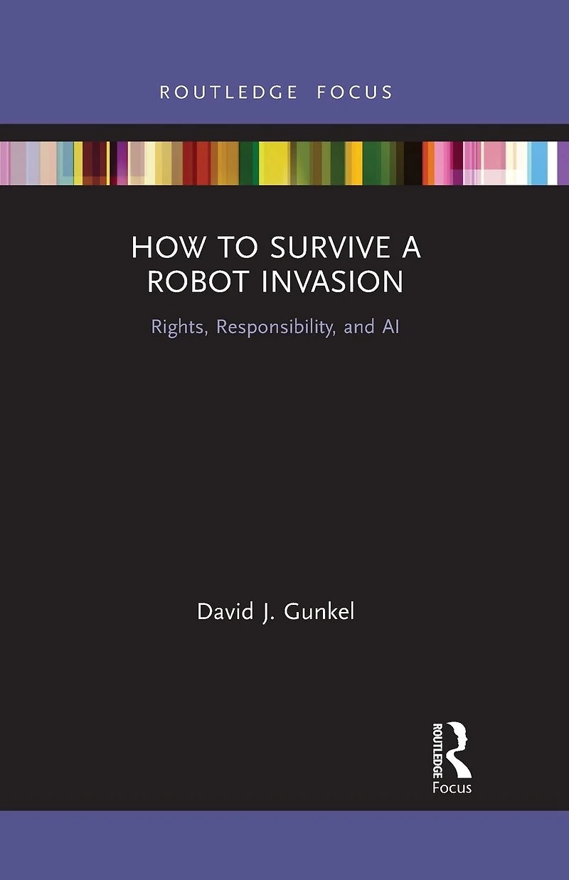 How to Survive a Robot Invasion: Rights, Responsibility, and AI