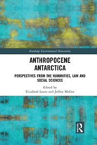 Anthropocene Antarctica: Perspectives from the Humanities, Law and Social Sciences