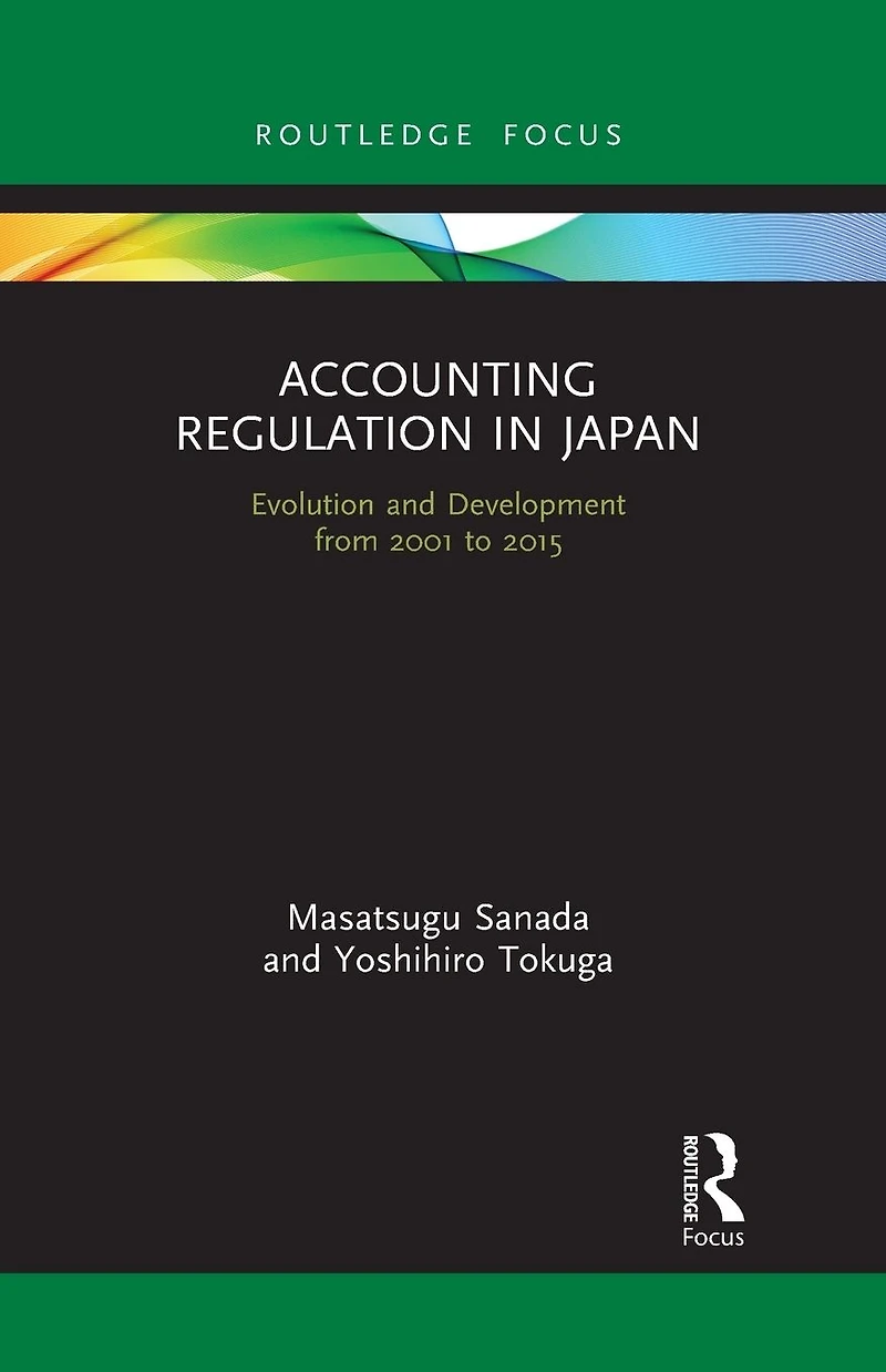 Accounting Regulation Japan: Evolution and Development from 2001 to 2015